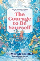 Courage to Be Yourself : An Enchanting Guide to Calm Anxiety, Discover Your Purpose, and Express Your Truth 0063517795 Book Cover