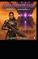ELARA - OVERRIDE SAGA: BOOK1 ANOMALY B0GLLYZ5HF Book Cover