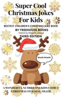 Super Cool Christmas Jokes for Kids: Bestest Children's Christmas Joke Book Third Edition B0BL2HWTR9 Book Cover