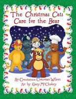 The Christmas Cats Care for the Bear 098638982X Book Cover