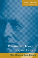 Dynamical Theory of Crystal Lattices (International Series of Monographs on Physics) 0198503695 Book Cover