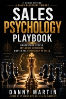 Sales Psychology Playbook: Understand People, influence decisions, master the psychology of sales (The It Begins With Me Trilogy) B0H662Z8P3 Book Cover