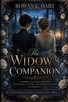 The Widow's Companion: A Sapphic Victorian Romance of Healing, Longing, and Second Chances (The Women of Blackthorne Hall: A Sapphic Victorian Romance Series) B0H63XPNCN Book Cover