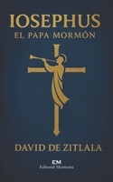 IOSEPHUS EL PAPA MORMÓN (Spanish Edition) B0FH3YTP5R Book Cover