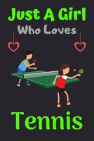 Just A Girl Who Loves Tennis: A Super Cute Tennis notebook journal or dairy Tennis lovers gift for girls Tennis lovers Lined Notebook Journal (6x 9) 1676525130 Book Cover