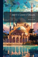 Mift-i lisn-i 'Osmn 1179228227 Book Cover