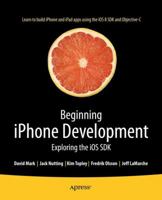 Beginning iPhone Development: Exploring the IOS SDK 1484202007 Book Cover