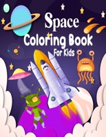 Space Coloring Book for Kids: Fun Space Coloring Pages With Planets, Stars, Astronauts, Spaceships and More! B09TDW5KC5 Book Cover