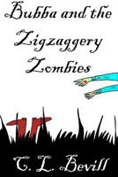 Bubba and the Zigzaggery Zombies 1494869179 Book Cover