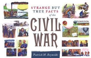Strange but True Facts About the Civil War 1589793625 Book Cover