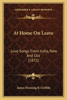 At Home On Leave: Love Songs From India, New And Old 1120159849 Book Cover