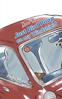 More Than Just Bird Poop on my Windshield B0C6R3CRWF Book Cover