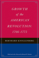 Growth of the American Revolution: 1766-1775 0865974160 Book Cover
