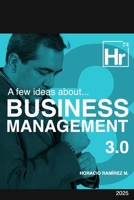A few ideas about... Business Management 3.0 B0FV9B6RX8 Book Cover