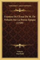 Examen De L'Essai De M. De Voltaire Sur La Poesie Epique (1729) 110474547X Book Cover