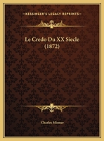 Le Credo Du XX Siecle 1160153035 Book Cover