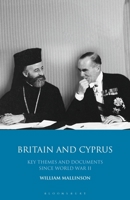 Britain and Cyprus: Key Themes and Documents Since World War II 1350165603 Book Cover