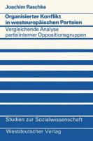 Organisierter Konflikt in Westeuropaischen Parteien: Eine Vergleichende Analyse Parteiinterner Oppositionsgruppen 3531112872 Book Cover