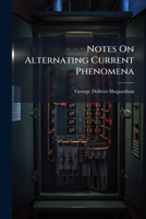 Notes On Alternating Current Phenomena... 1271624230 Book Cover