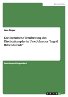 Die literarische Verarbeitung des Kirchenkampfes in Uwe Johnsons Ingrid Babendererde 3638776751 Book Cover
