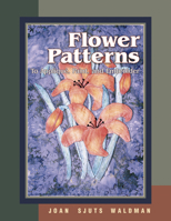 Flower Patterns to Applique, Paint, and Embroider: To Applique, Paint, and Embroider 1574327267 Book Cover
