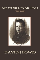 My World War Two: True Story B0B39F49FL Book Cover