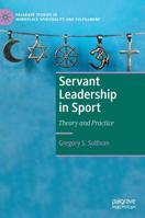 Servant Leadership in Sport: Theory and Practice 3030112470 Book Cover