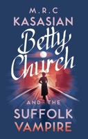 Betty Church and the Suffolk Vampire 1784978159 Book Cover
