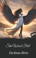 She Won't Fail: A Daughter of Destiny B0FSQDFJP7 Book Cover
