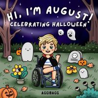 Hi, I'm August: A Halloween Coloring Book Celebrating Friendship, Differences and All Abilities (Add Color to August’s World) 1966449089 Book Cover