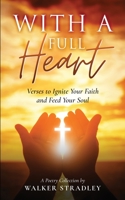 With a Full Heart: Verses to Ignite Your Faith and Feed Your Soul B09YT21CTW Book Cover