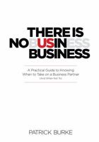 There Is No Us in Business, a Practical Guide to Knowing When to Take on a Business Partner (and When Not To) 1635820995 Book Cover