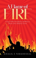 A Flame of Fire: A Story of My Own Identity and What It, Means to Be a Minority in Iran B0CWXLZBKD Book Cover