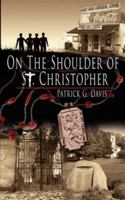 On The Shoulder of St. Christopher 1425972292 Book Cover