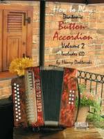 How To Play Button Accordion * Volume 2 with CD 1585609722 Book Cover