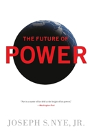 The Future of Power 1610390695 Book Cover