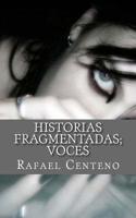 Historias Fragmentadas; voces: 1537316028 Book Cover
