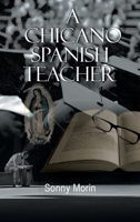 A Chicano Spanish Teacher 1956691111 Book Cover