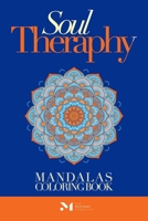 Soul Therapy Mandalas Coloring Book: Coloring Book for Stress Relief and Relaxation B095PYJYCS Book Cover