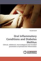 Oral Inflammatory Conditions and Diabetes Mellitus: Clinical, radiolocial, immunological and microbial parameters of periodontal inflammation 3838320484 Book Cover