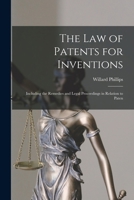 The law of Patents for Inventions; Including the Remedies and Legal Proceedings in Relation to Paten B0BMM96GK9 Book Cover