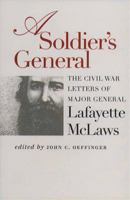 A Soldier's General: The Civil War Letters of Major General Lafayette McLaws 1469614987 Book Cover