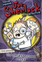 Joe Sherlock, Kid Detective, Case #000002: The Neighborhood Stink 0060761865 Book Cover