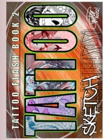 Tattoo Flash Book 2: Sketch B09YBQZJL7 Book Cover