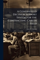 A Generalized Decision Support System for the Contracting Career Field 1249608341 Book Cover