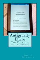 Antigravity Drive - The Diary of an Invention 1501048848 Book Cover