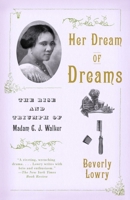 Her Dream of Dreams: The Rise and Triumph of Madam C. J. Walker 0679768033 Book Cover