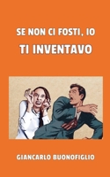 Se Non CI Fosti, IO Ti Inventavo B0DK6NMY8L Book Cover