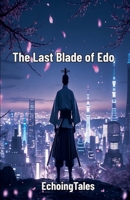 The Last Blade Of Edo 1967546045 Book Cover