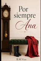 POR SIEMPRE ANA (Spanish Edition) B0H26TDNP1 Book Cover